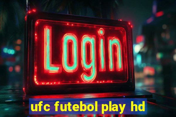 ufc futebol play hd